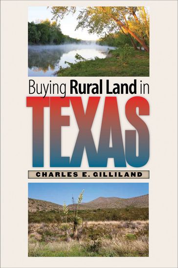 Buying Rural Land in Texas - Charles E. Gilliland