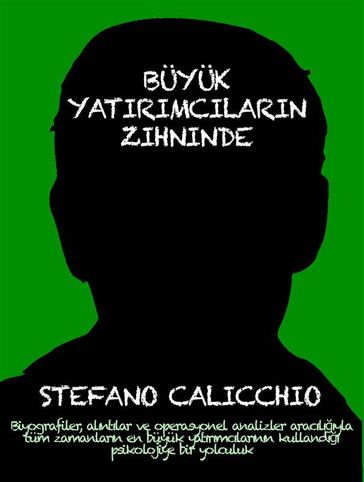 Buyuk yatirimcilarin zihninde - Stefano Calicchio