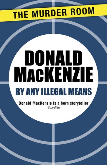 By Any Illegal Means - Donald Mackenzie