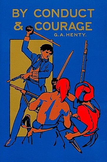 By Conduct and Courage - Henty G. A.