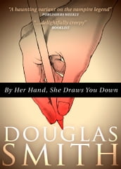 By Her Hand, She Draws You Down