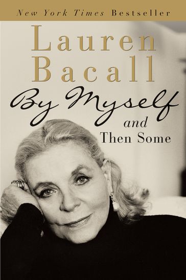 By Myself and Then Some - Lauren Bacall