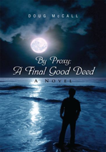 By Proxy: a Final Good Deed - Doug McCall
