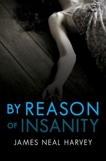 By Reason of Insanity - James Neal Harvey