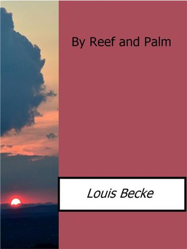 By Reef and Palm - Louis Becke