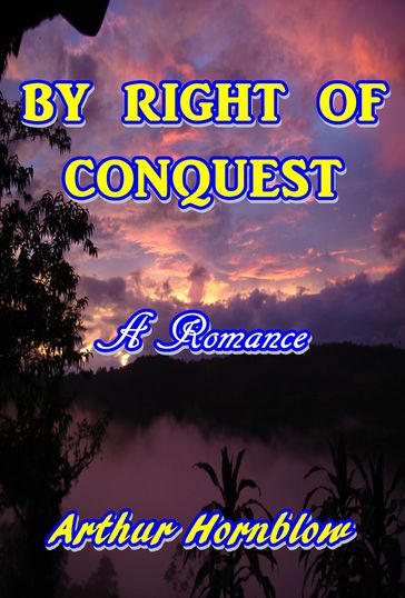 By Right of Conquest - Arthur Hornblow