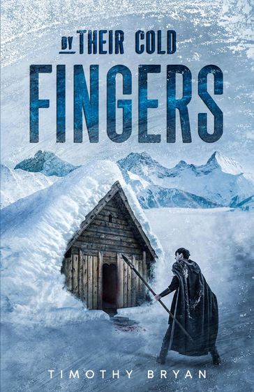 By Their Cold Fingers - Timothy Bryan