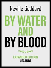 By Water And By Blood - Expanded Edition Lecture