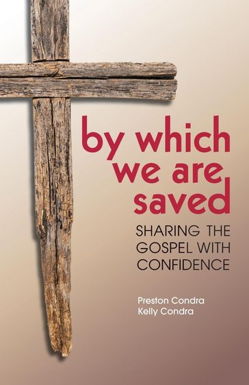 By Which We Are Saved - Kelly Condra - Preston Condra