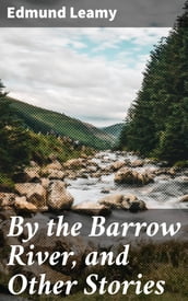 By the Barrow River, and Other Stories