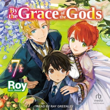 By the Grace of the Gods: Volume 7 - Roy