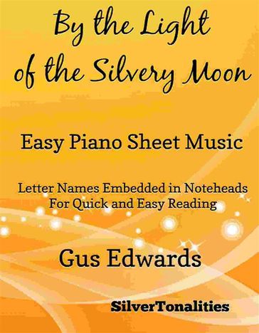 By the Light of the Silvery Moon Easy Piano Sheet Music - SilverTonalities