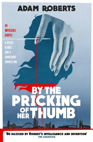 By the Pricking of Her Thumb - Adam Roberts