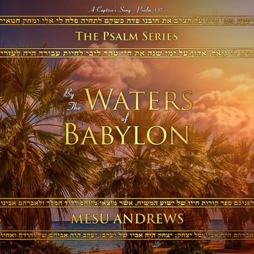 By the Waters of Babylon - Mesu Andrews