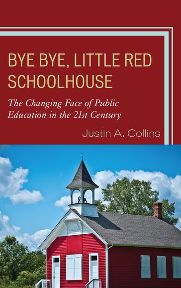 Bye Bye, Little Red Schoolhouse - Justin A. Collins