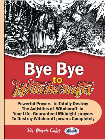 Bye Bye To Witchcrafts - Dr. Olusola Coker