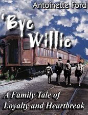  Bye Willie: A Family Tale of Loyalty and Heartbreak