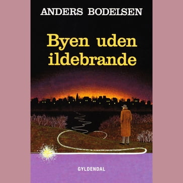 Byen uden ildebrande - Anders Bodelsen