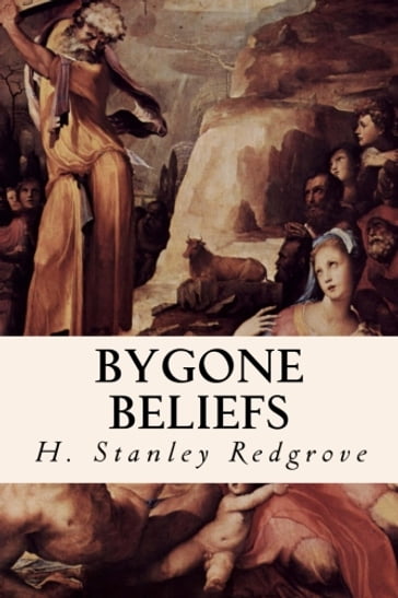 Bygone Beliefs - H. Stanley Redgrove