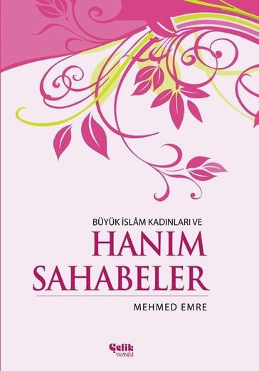 Büyük slam Kadnlar ve Hanm Sahabeler - Mehmet Emre