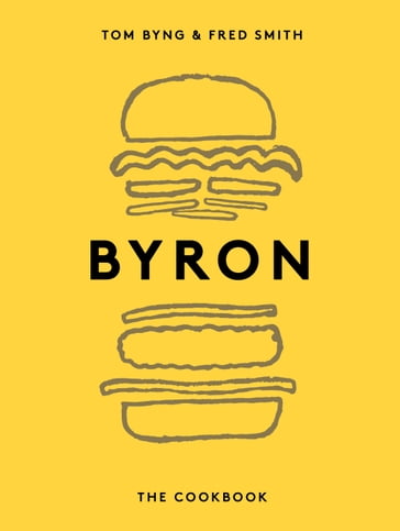 Byron: The Cookbook - Tom Byng - Fred Smith - Martin Poole - LEO ANDREW - Amy Currell