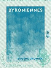 Byroniennes - Élégies, suivies d autres pièces élégiaques
