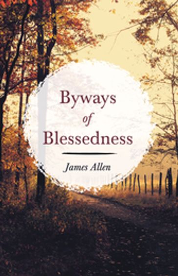 Byways of Blessedness - Allen James