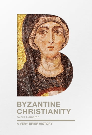 Byzantine Christianity - Averil Cameron