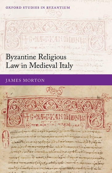 Byzantine Religious Law in Medieval Italy - James Morton