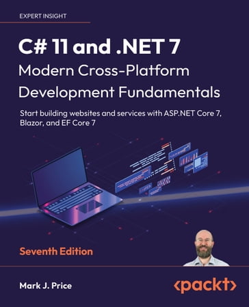 C# 11 and .NET 7  Modern Cross-Platform Development Fundamentals - Mark J. Price