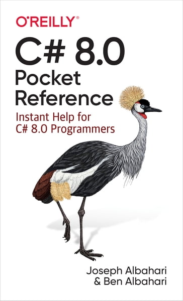 C# 8.0 Pocket Reference - Ben Albahari - Joseph Albahari