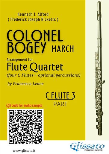 C Flute 3 part of "Colonel Bogey" for Flute Quartet - Kenneth J.Alford - a cura di Francesco Leone - Frederick Joseph Ricketts