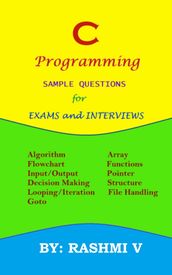 C PROGRAMMING SAMPLE QUESTIONS FOR EXAMS AND INTERVIEWS