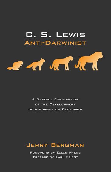 C. S. Lewis: Anti-Darwinist - Jerry Bergman - Karl Priest