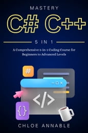 C++ and C# Mastery: A Comprehensive 5-in-1 Coding Course for Beginners to Advanced Levels