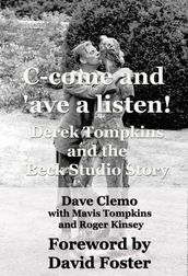 C-come an  Ave a Listen! Derek Tompkins and the Beck Studio Story