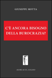 C è ancora bisogno della burocrazia?