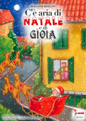 C è aria di Natale e di gioia. Ediz. illustrata