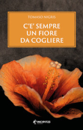 C è sempre un fiore da cogliere