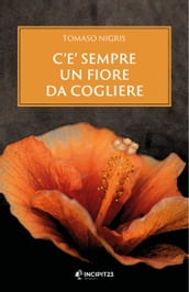 C è sempre un fiore da cogliere