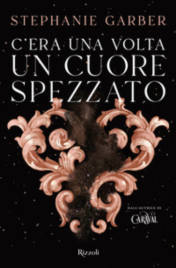 C'era una volta un cuore spezzato - Stephanie Garber