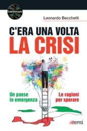 C era una volta la crisi