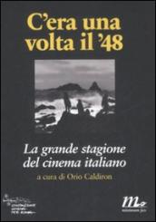 C era una volta il  48. La grande stagione del cinema italiano