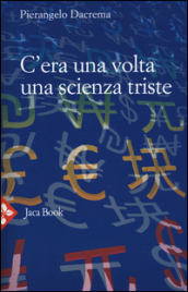 C era una volta una scienza triste