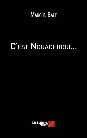 C'est Nouadhibou... - Marcus Balt