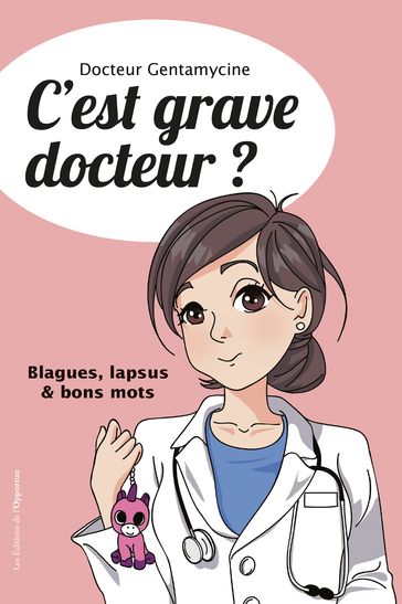 C'est grave docteur ? - Docteur Gentamycine