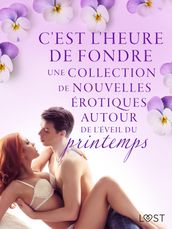 C est l heure de fondre : une collection de nouvelles érotiques autour de l éveil du printemps