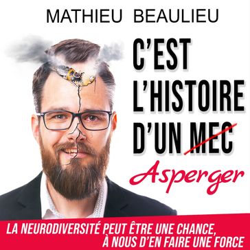 C'est l'histoire d'un Asperger - Mathieu Beaulieu