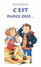 C est parce que...