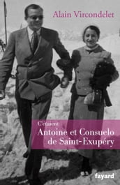 C étaient Antoine et Consuelo de Saint-Exupéry